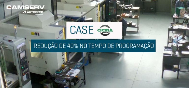 CASE DE SUCESSO Cicma Matrizes e Camserv